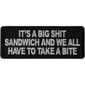 P6699 It's a Big Shit Sandwich and We all have to take a Bite Patch